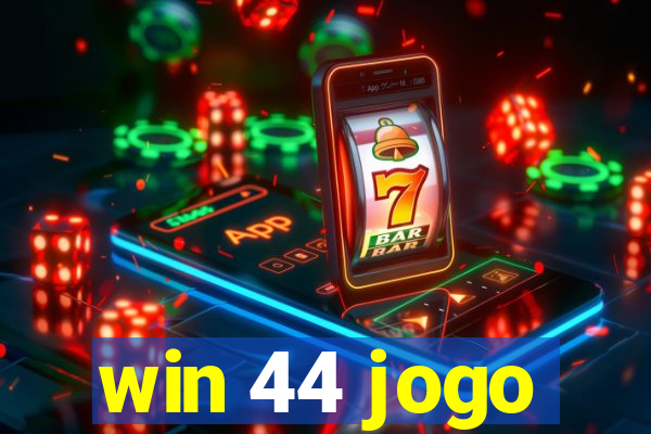 win 44 jogo